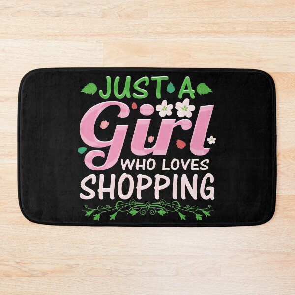 Item preview, Just A Girl Who Loves Shopping designed and sold by marosharaf.