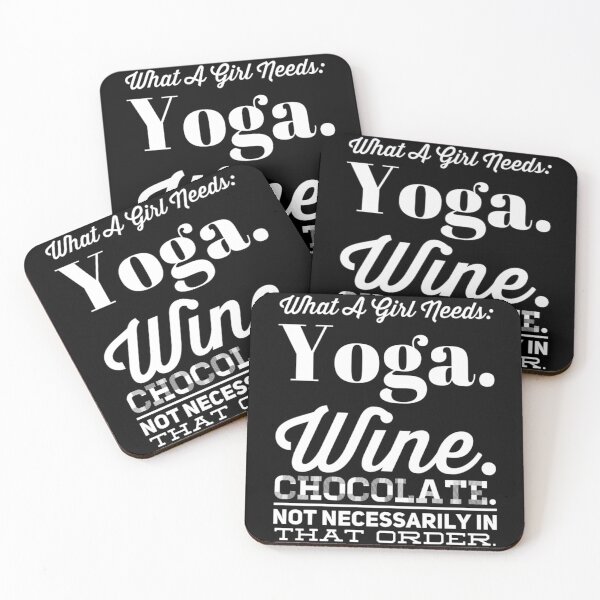 Item preview, What A Girl Needs Yoga Wine Chocolate White Text designed and sold by TWMBDesigns.