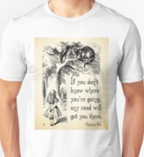 Alice in Wonderland Quote - Any Road - Cheshire Cat Quote - 0106 Unisex T-Shirt