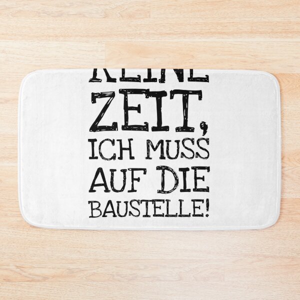 Item preview, Keine Zeit Ich Muss Auf Die Baustelle! designed and sold by The5thDesign.
