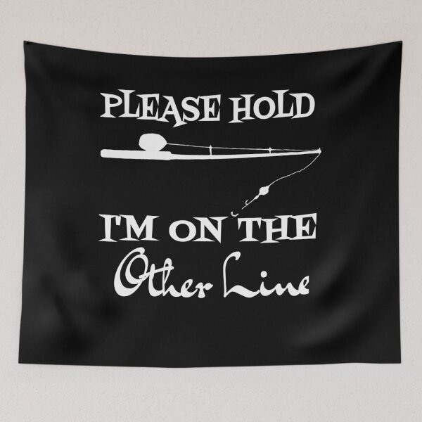 Item preview, Funny Please Hold I'm On The Other Line Fishing Lover Design designed and sold by SurgicalDesign.