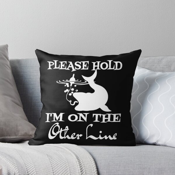Item preview, Funny Please Hold I'm On The Other Line Fishing Lover Design designed and sold by SurgicalDesign.