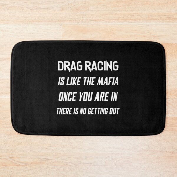 Item preview, Drag racing is like the mafia designed and sold by ATEF BRAHAM.