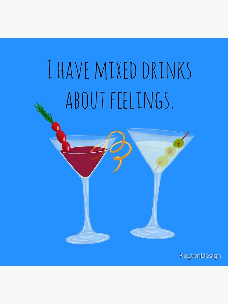 I have mixed drinks about feelings - quotes and cocktails canvas