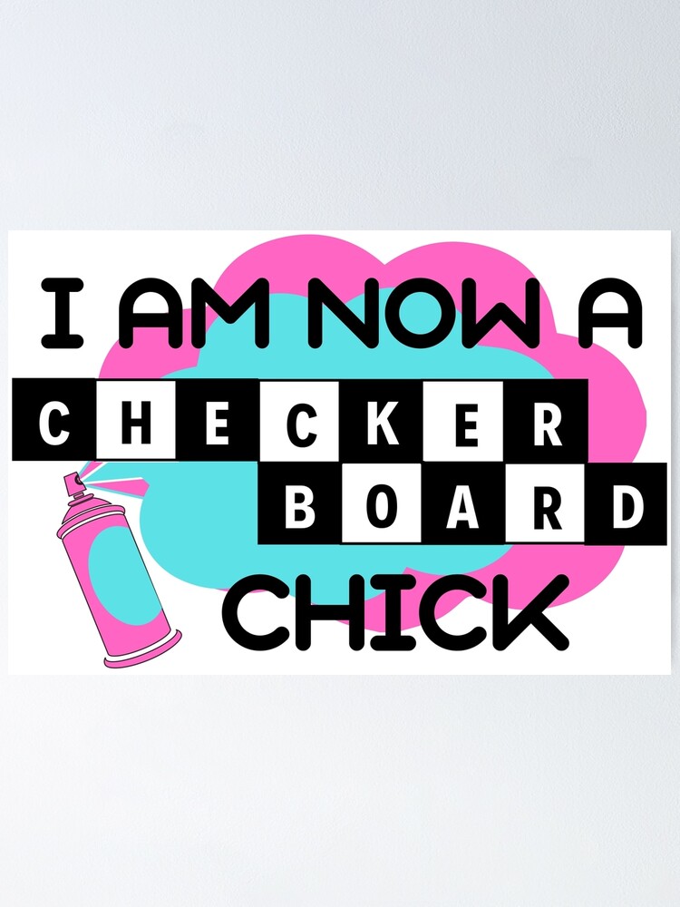 I Am Now A Checkerboard Chick Hairspray Quote Penny Pingleton Poster By Sammimcsporran Redbubble