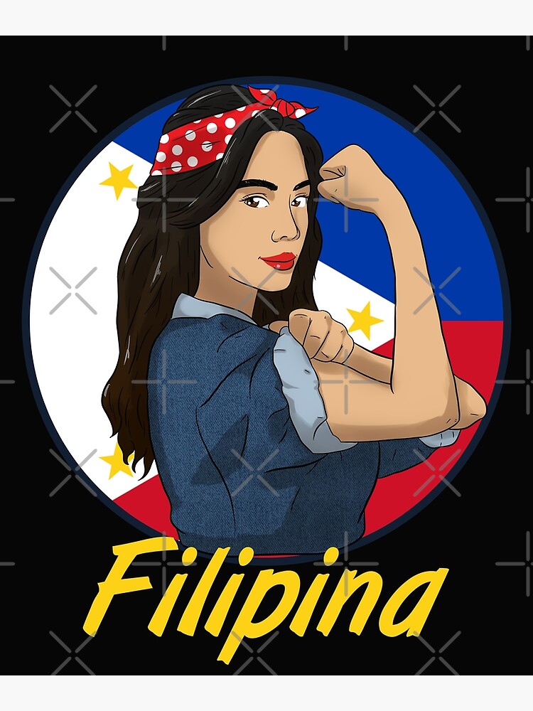 Philippines Pinay Filipina Pride Proud Strong Flag I T Idea Poster For Sale By Nambomiyagi 