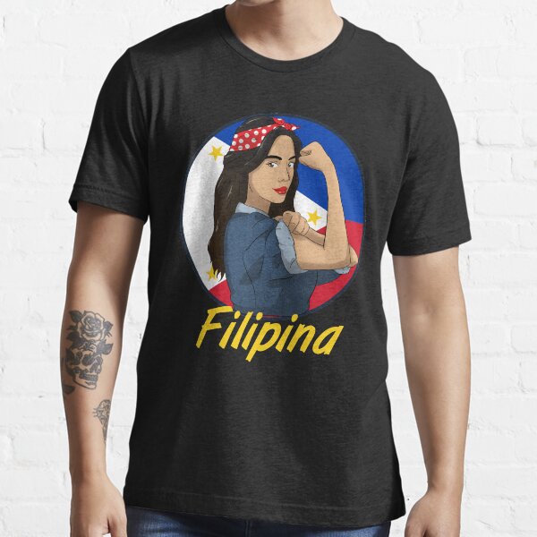 Philippines Pinay Filipina Pride Proud Strong Flag I Gift Idea Essential T-Shirt