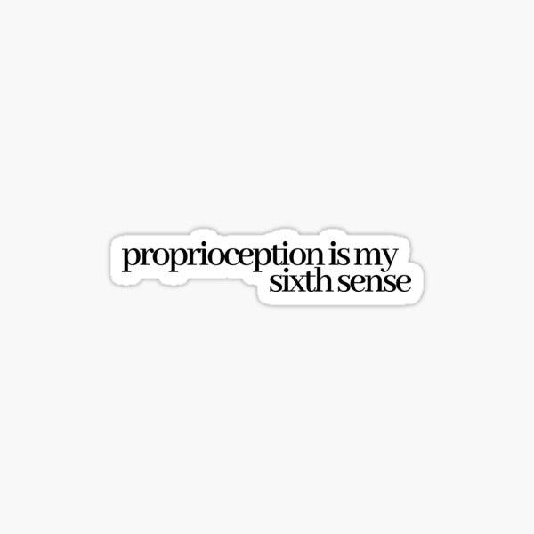 Item preview, proprioception is my sixth sense designed and sold by LeighAnne64.