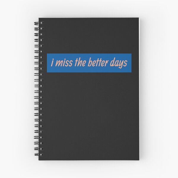 Item preview, I Miss The Better Days designed and sold by HiddenStar02.
