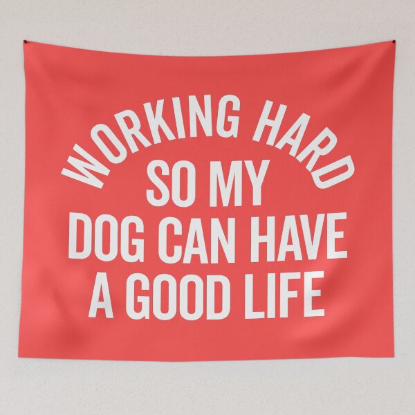 Item preview, Working Hard Dog Good Life Funny Quote designed and sold by quarantine81.