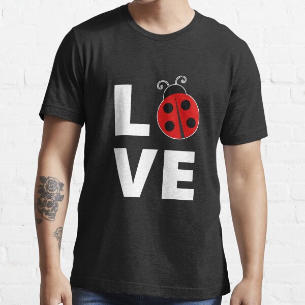 Ladybug Love Ladybug Lovers Ladybug T Ladybug Lover T Shirt For Sale By Insanius