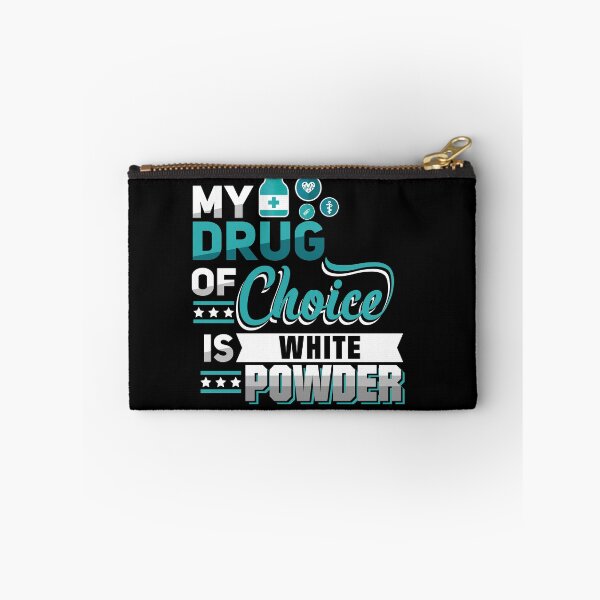 Item preview, My drug of choice is white powder designed and sold by Now2print.