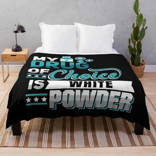 Item preview, My drug of choice is white powder designed and sold by Now2print.