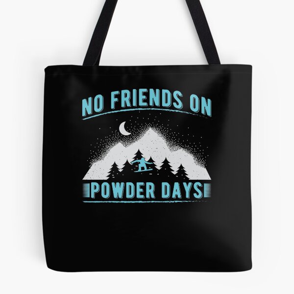 Item preview, No Friends on Powder days designed and sold by Now2print.