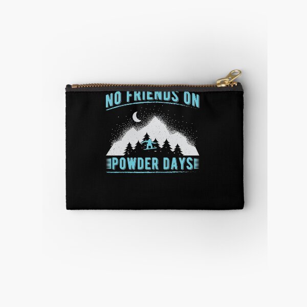 Item preview, No Friends on Powder days designed and sold by Now2print.