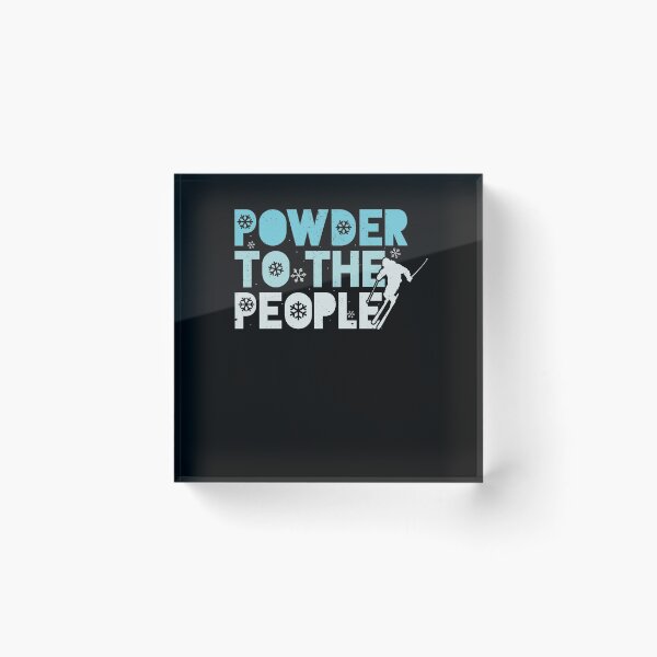 Item preview, Powder to the People designed and sold by Now2print.