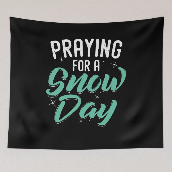 Item preview, Praying for a snow day designed and sold by Now2print.