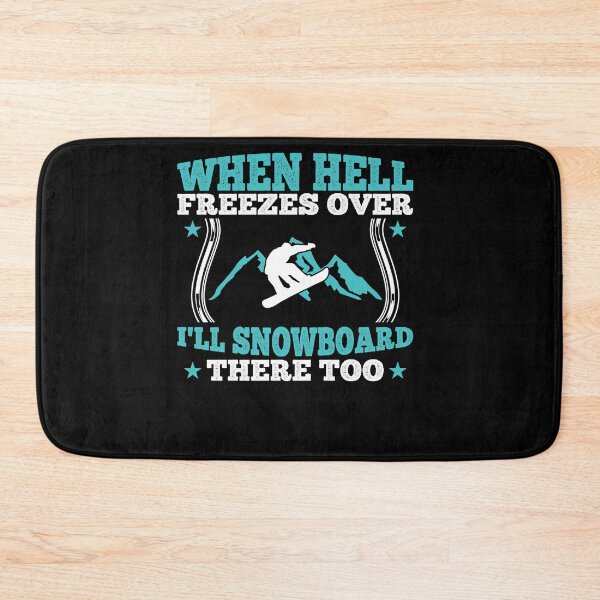 Item preview, When hell freezes over I'll snowboard there too designed and sold by Now2print.