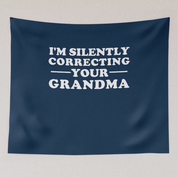 Item preview, I'm Silently Correcting Your Grandma designed and sold by Yipptee Shirts.
