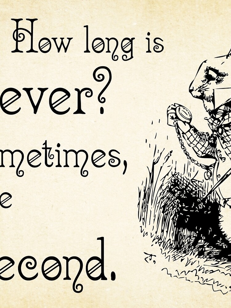 alice-in-wonderland-quote-how-long-is-forever-white-rabbit-quote