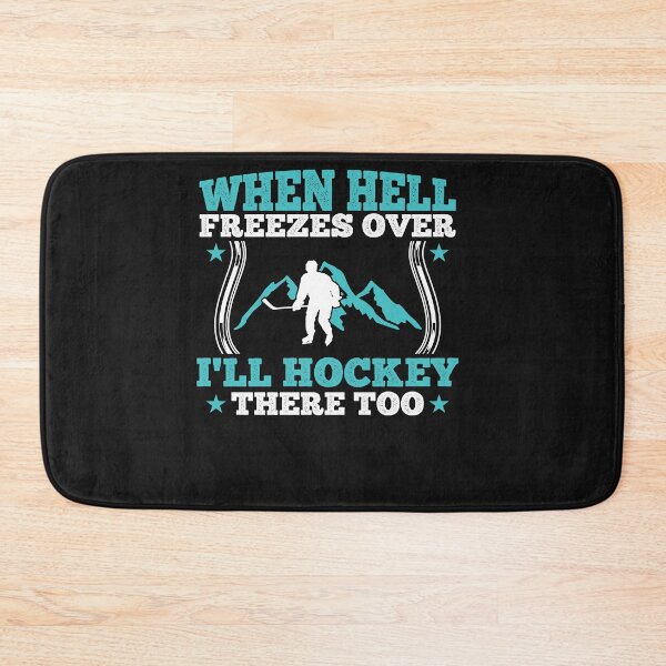 Item preview, When hell freezes over I'll hockey there too designed and sold by Now2print.