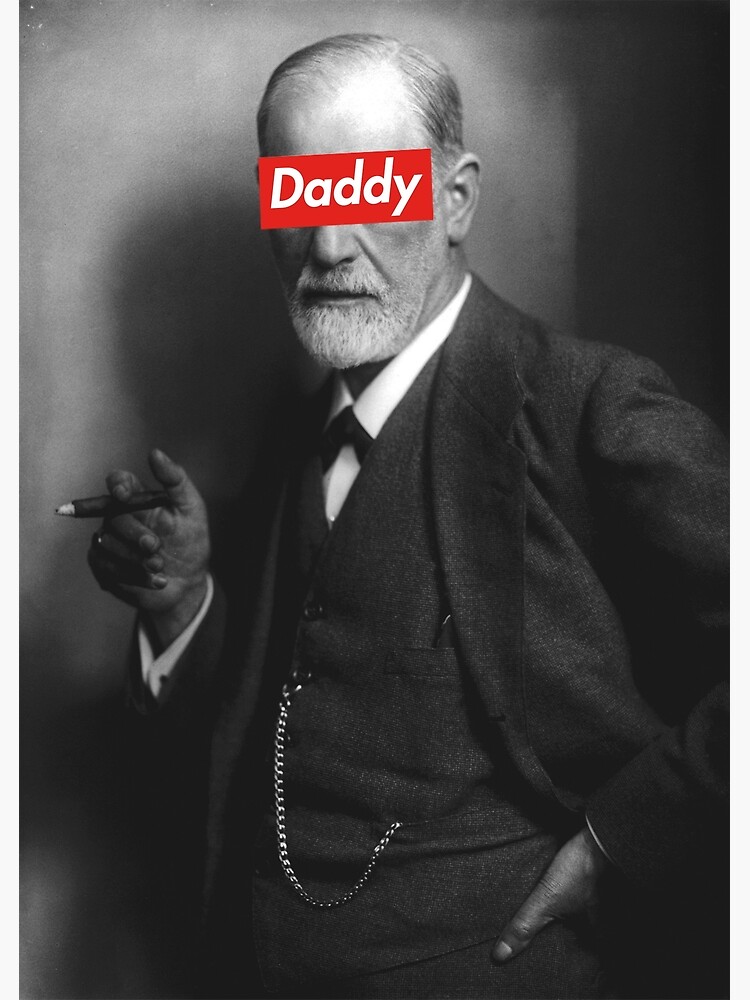 "Sigmund Freud The real daddy" Poster by wolalaland Redbubble