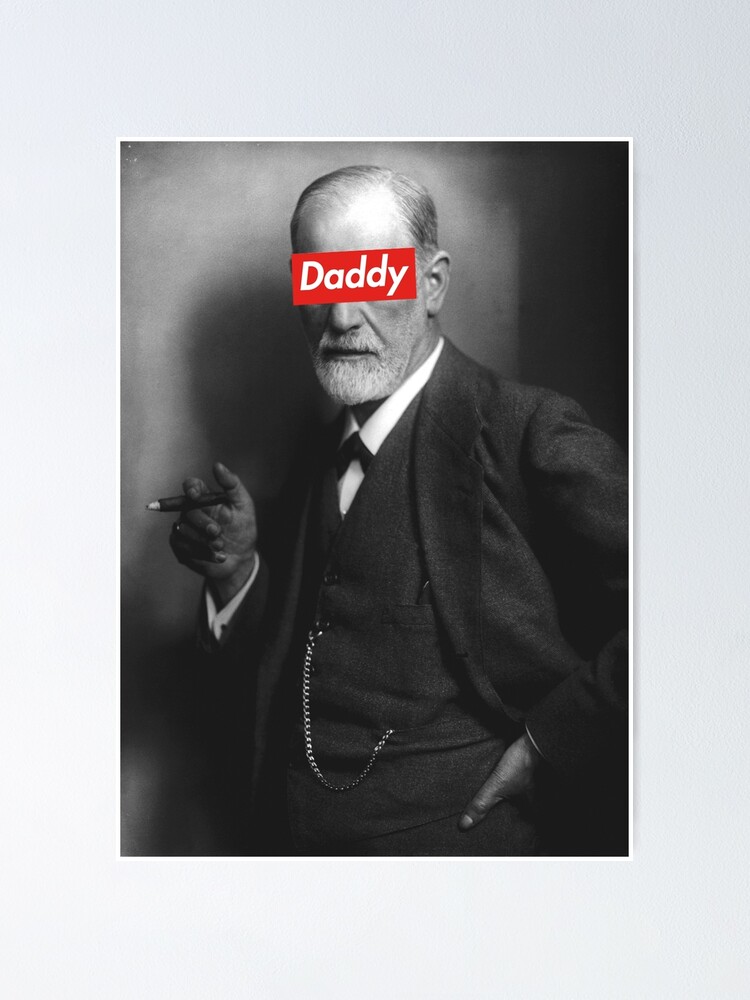 "Sigmund Freud The real daddy" Poster by wolalaland Redbubble