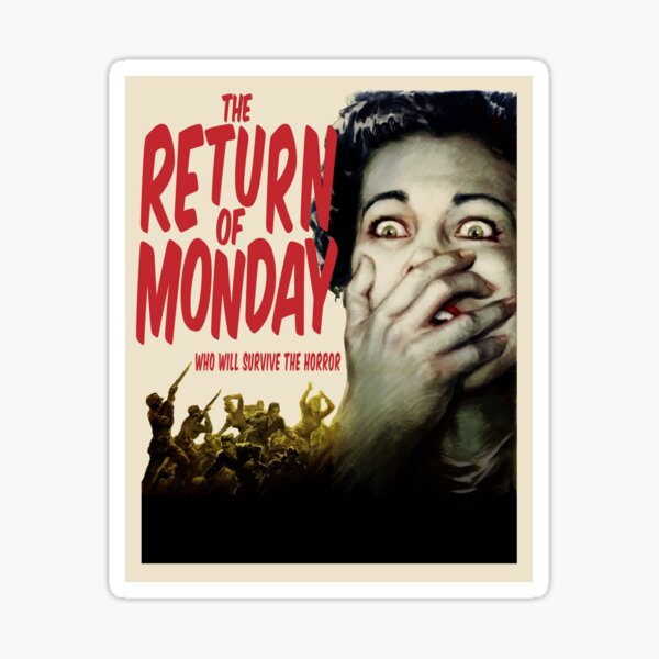 The Return of Monday - Who will Survive the Horror Sticker