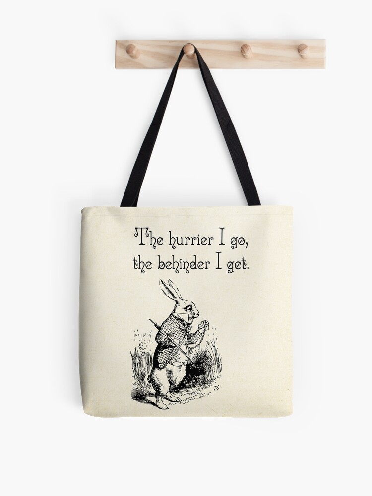 The Hurrier I Go Alice in Wonderland White Rabbit Tote Bag