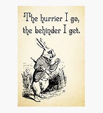 Lámina fotográfica Alice in Wonderland Quote - The Hurrier I Go - White Rabbit Quote - 0125