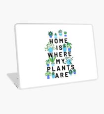 Home is Where My Plants Are 2 Laptop Skin