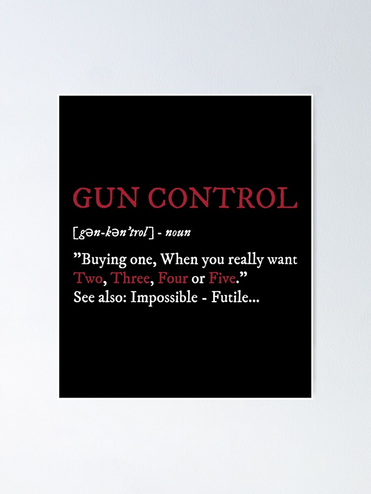 "Gun Control Gun Controle Definition" Poster by Memesforall Redbubble