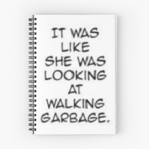 Item preview, It was like she was looking at walking garbage designed and sold by Danknesshazard.