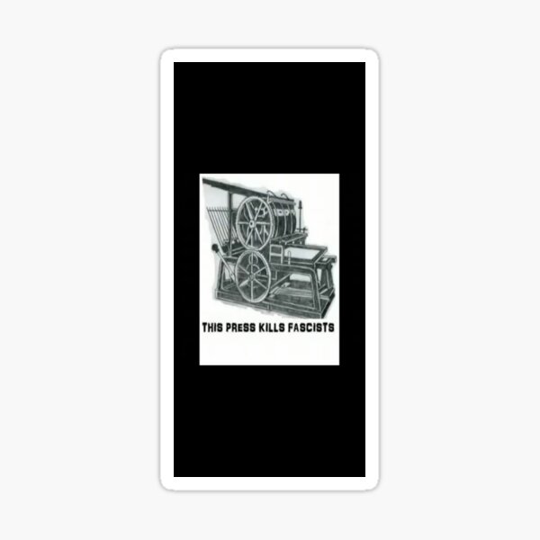 Item preview, Printing press kills fascists designed and sold by arcadianjones.