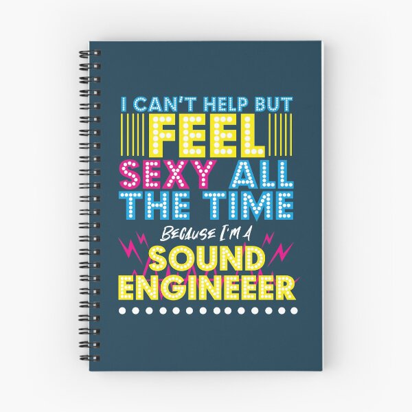Item preview, I Can't Help But Feel Sexy, Because I'm a Sound Engineer designed and sold by EdifyEra.