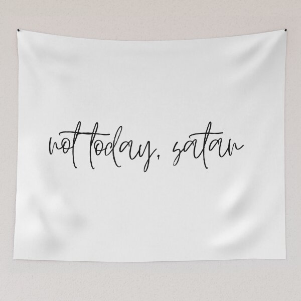 Item preview, not today satan designed and sold by LeighAnne64.