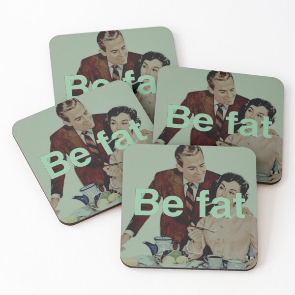 Item preview, Funny Quotes - Be fat designed and sold by DopeXStuff.