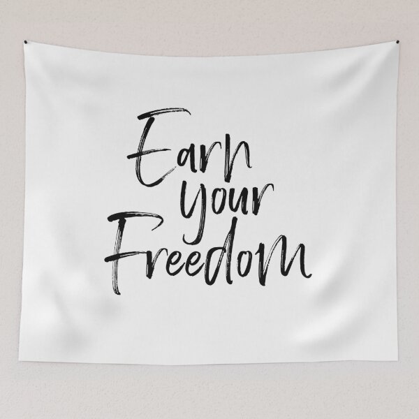 Item preview, Earn Your Freedom designed and sold by AlanPun.