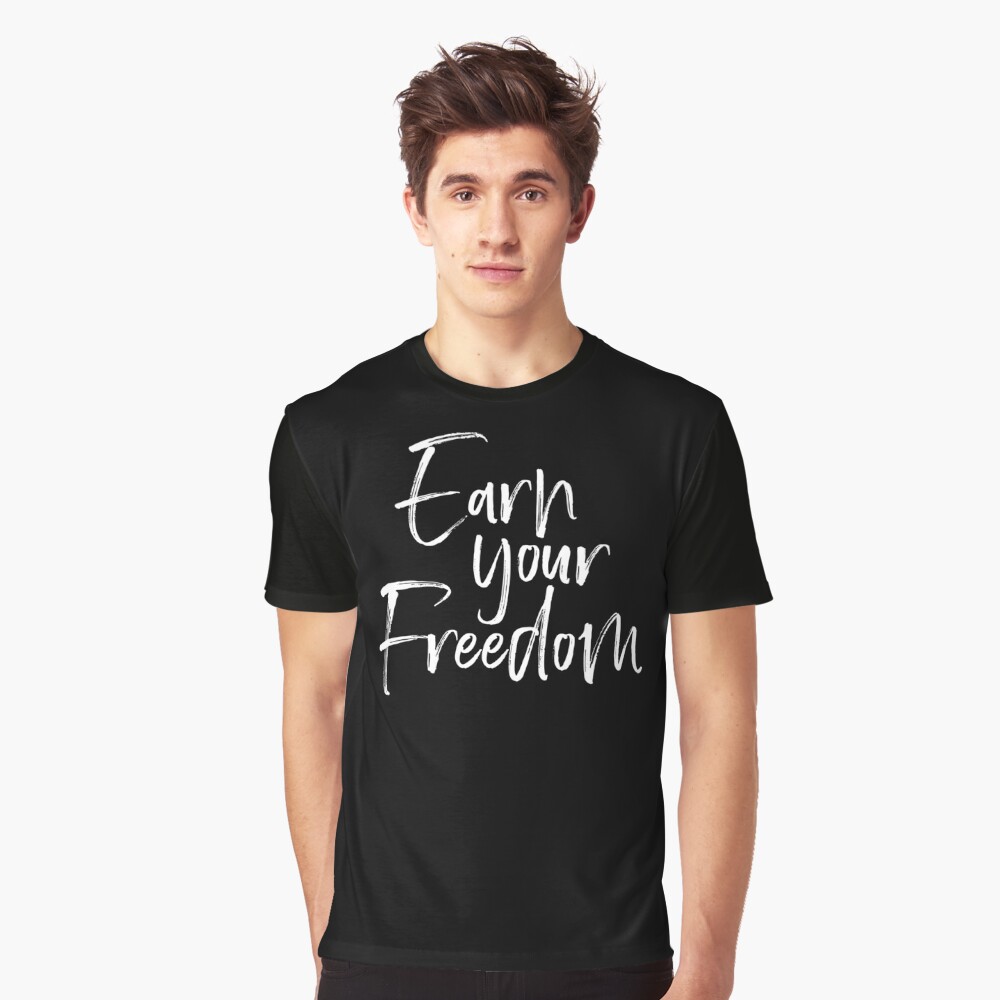 Earn Your Freedom (Black)