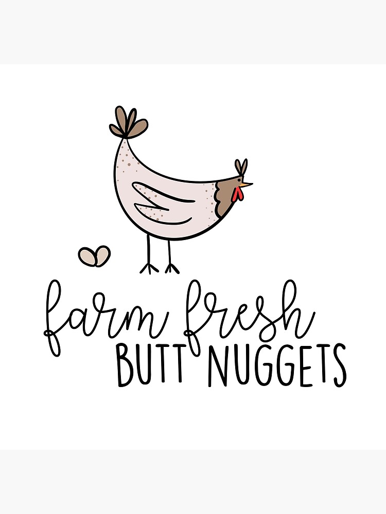 Farm Fresh Butt Nugget Art Board Print By Kimb00p Redbubble