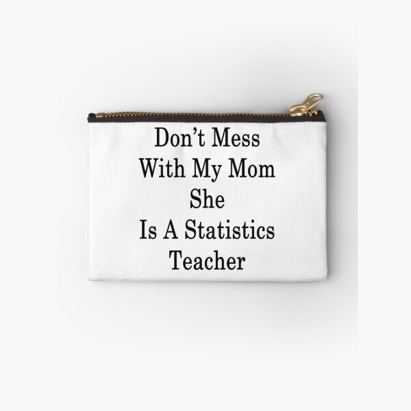 Item preview, Don't Mess With My Mom She Is A Statistics Teacher designed and sold by supernova23.