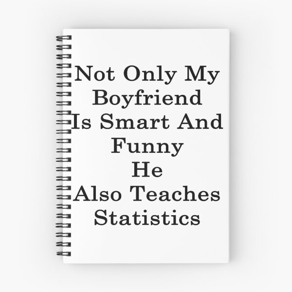 Item preview, Not Only My Boyfriend Is Smart And Funny He Also Teaches Statistics  designed and sold by supernova23.