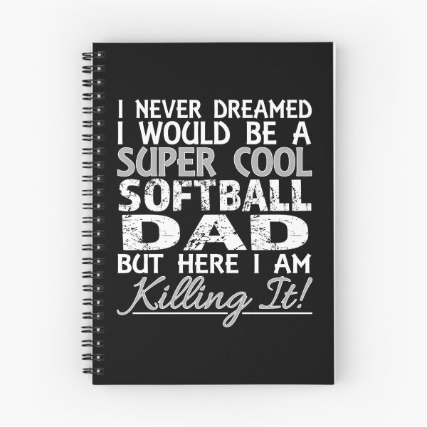 Item preview, I Never Dreamed I Would Be a Super Cool Softball Dad But Here I Am Killing It designed and sold by nikkidawn74.