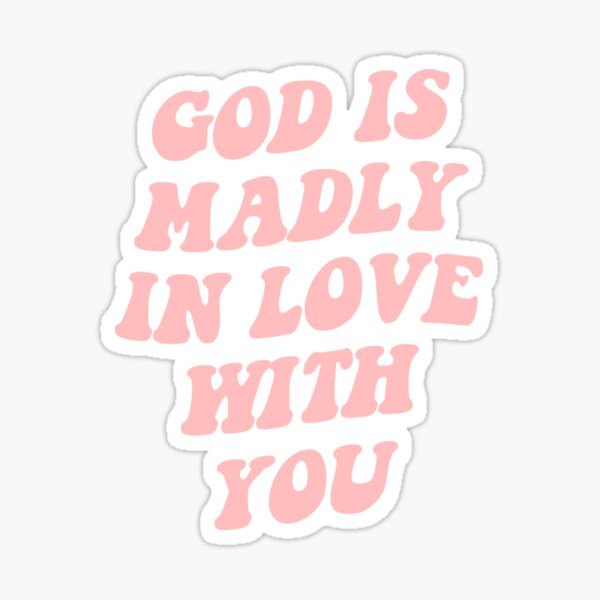 God's In Love with You Sticker