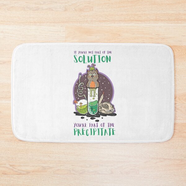 Item preview, If you're not part of the solution you're part of the precipitate. designed and sold by Matraskina.