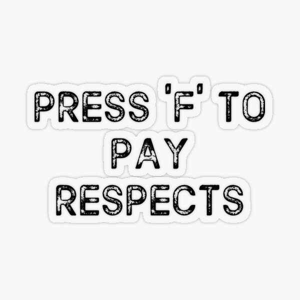 Press F to Pay Respect Sticker for Sale by cuteattitudes