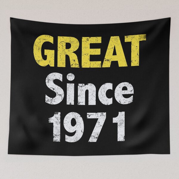 Item preview, Great Since 1971 designed and sold by SassyClassyMe.