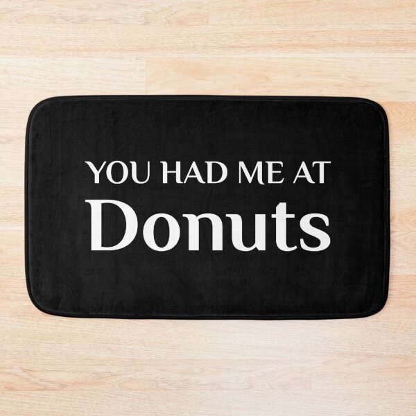 Item preview, Had Me At Donuts Doughnuts Funny American Food designed and sold by Creekman Designs.