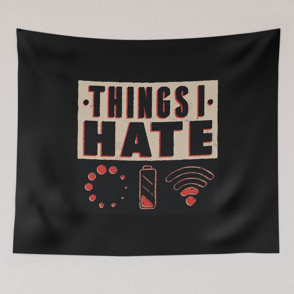 Item preview, Things I hate, weak WiFi, weak battery designed and sold by DerSenat.