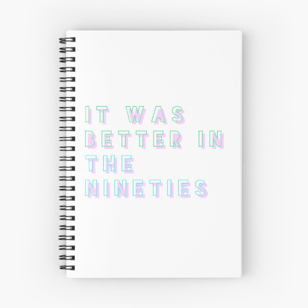 Item preview, It Was Better in the Nineties designed and sold by Minnie777.